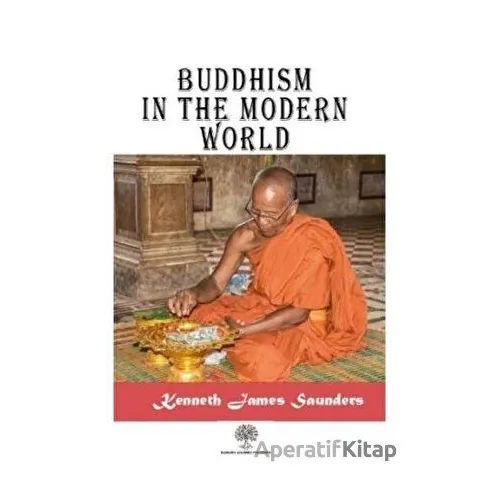 Buddhism in the Modern World - Kenneth James Saunders - Platanus Publishing
