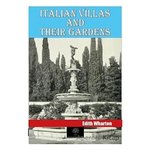 Italian Villas and Their Gardens - Edith Wharton - Platanus Publishing