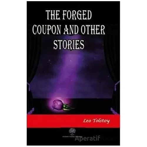 The Forged Coupon and Other Stories - Lev Nikolayeviç Tolstoy - Platanus Publishing