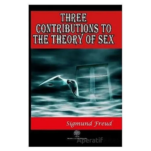 Three Contributions to the Theory of Sex - Sigmund Freud - Platanus Publishing