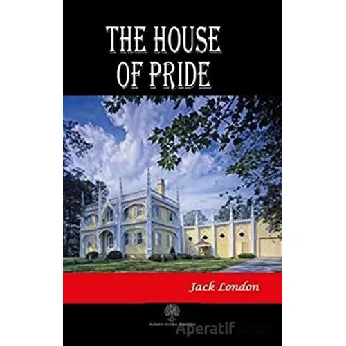 The House of Pride - Jack London - Platanus Publishing