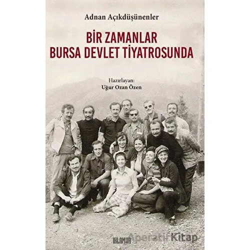 Bir Zamanlar Bursa Devlet Tiyatrosunda - Adnan Açıkdüşünenler - Ihlamur Bir Zamanlar Bursa Devlet Tiyatrosunda - Adnan Açıkdüşünenler - Ihlamur