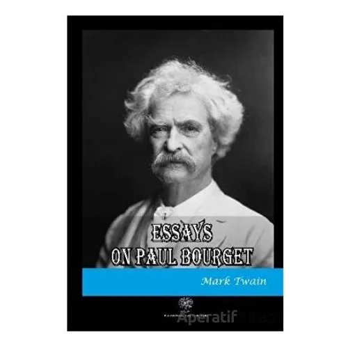 Essays on Paul Bourget - Mark Twain - Platanus Publishing