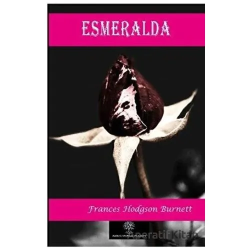 Esmeralda - Frances Hodgson Burnett - Platanus Publishing