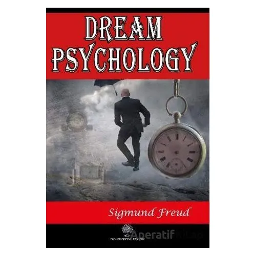 Dream Psychology - Sigmund Freud - Platanus Publishing
