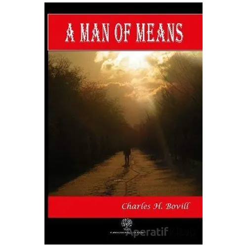A Man of Means - Charles H. Bovill - Platanus Publishing