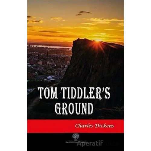 Tom Tiddlers Ground - Charles Dickens - Platanus Publishing