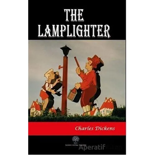 The Lamplighter - Charles Dickens - Platanus Publishing