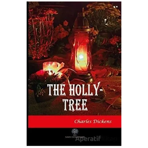 The Holly-Tree - Charles Dickens - Platanus Publishing