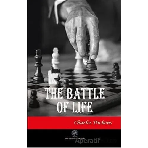 The Battle Of Life - Charles Dickens - Platanus Publishing