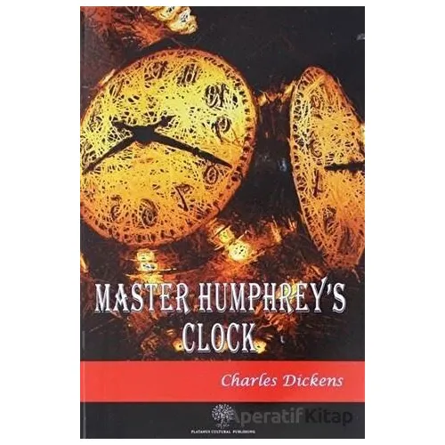 Master Humphreys Clock - Charles Dickens - Platanus Publishing