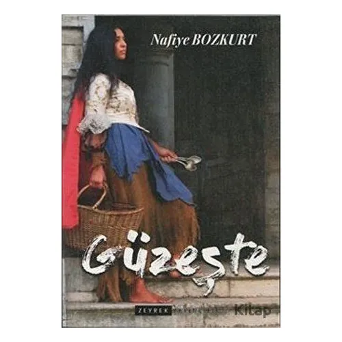 Güzeşte - Nafiye Bozkurt - Zeyrek Yayıncılık