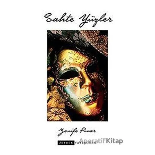 Sahte Yüzler - Şerife Pınar - Zeyrek Yayıncılık