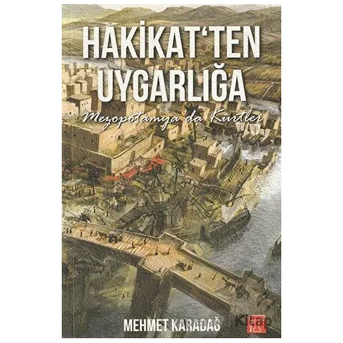 Hakikatten Uygarlığa - Mehmet Karadağ - Toplumsal Kitap