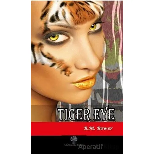 Tiger Eye - B. M. Bower - Platanus Publishing