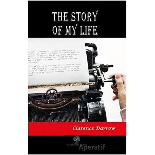 The Story of My Life - Clarence Darrow - Platanus Publishing