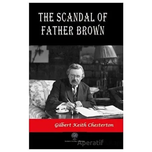 The Scandal Of Father Brown - Gilbert Keith Chesterton - Platanus Publishing