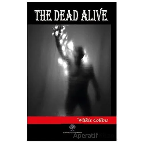The Dead Alive - Wilkie Collins - Platanus Publishing