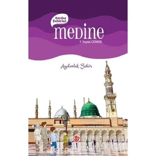 Kardeş Şehirler: Medine - F. Feyza Güner - Türkiye Diyanet Vakfı Yayınları