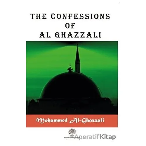 The Confessions of Al Ghazzali - Mohammed Al-Ghazzali - Platanus Publishing