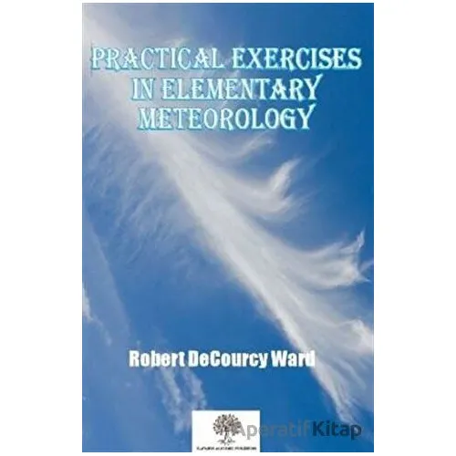 Practical Exercises in Elementary Meteorology - Robert Decourcy Ward - Platanus Publishing