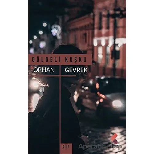 Gölgeli Kuşku - Orhan Gevrek - Klaros Yayınları
