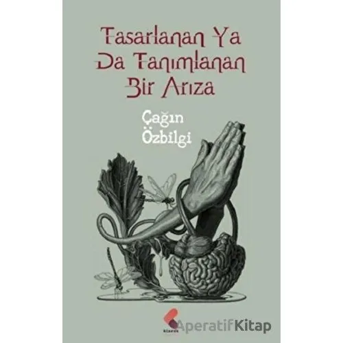 Tasarlanan Ya Da Tanımlanan Bir Arıza - Çağın Özbilgi - Klaros Yayınları