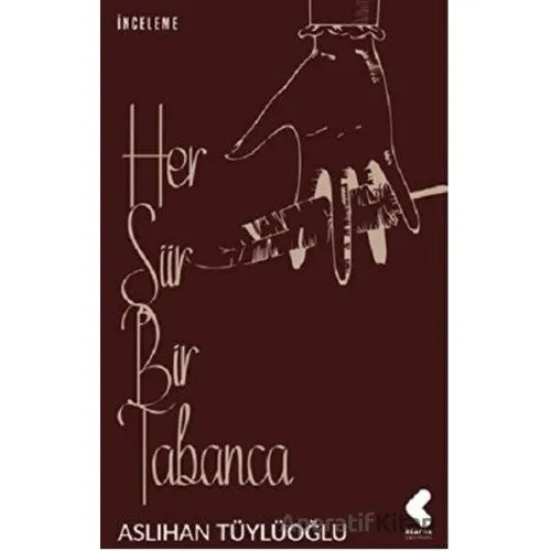 Her Şiir Bir Tabanca - Aslıhan Tüylüoğlu - Klaros Yayınları