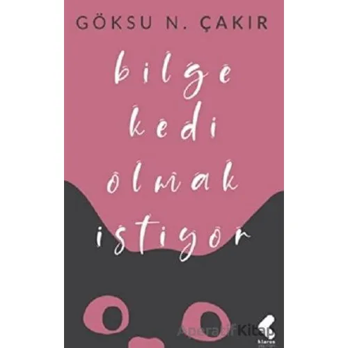 Bilge Kedi Olmak İstiyor - Göksu Nurten Çakır - Klaros Yayınları