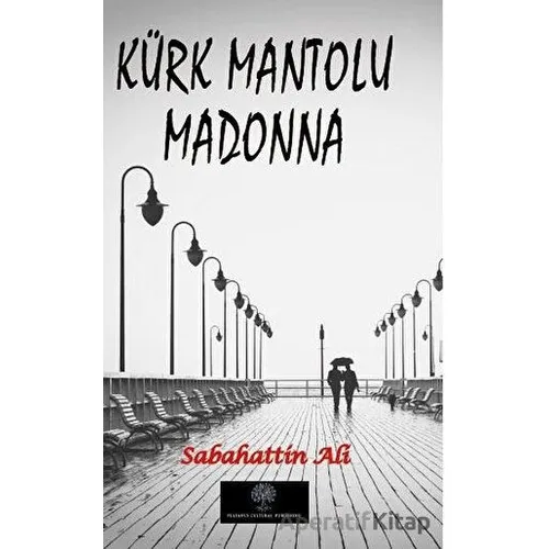 Kürk Mantolu Madonna - Sabahattin Ali - Platanus Publishing