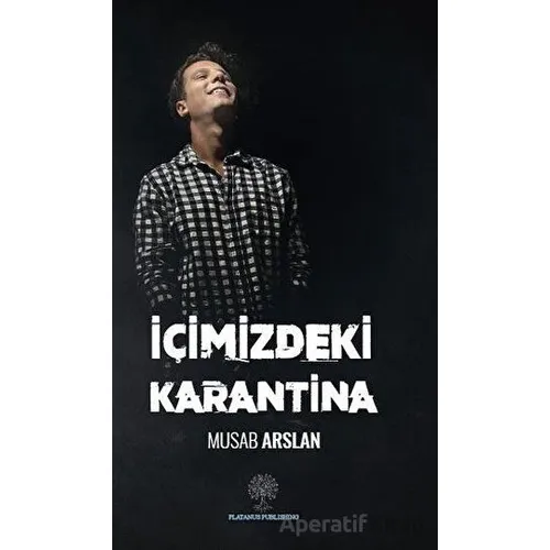 İçimizdeki Karantina - Musab Arslan - Platanus Publishing