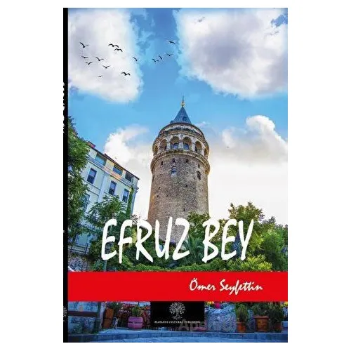 Efruz Bey - Ömer Seyfettin - Platanus Publishing