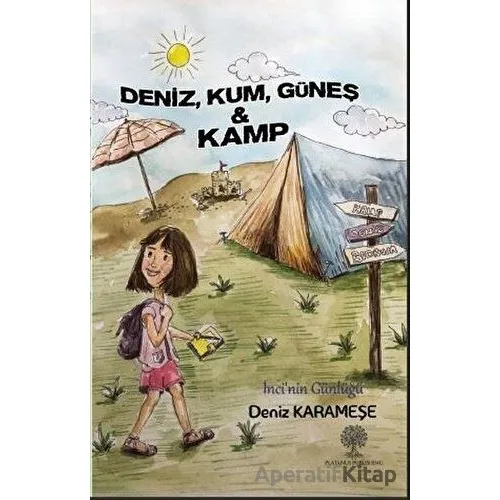 Deniz, Kum, Güneş ve Kamp - Deniz Karameşe - Platanus Publishing