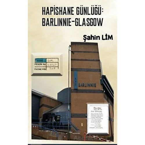Hapishane Günlüğü: Barlinnie-Glasgow - Şahin Lim - Platanus Publishing