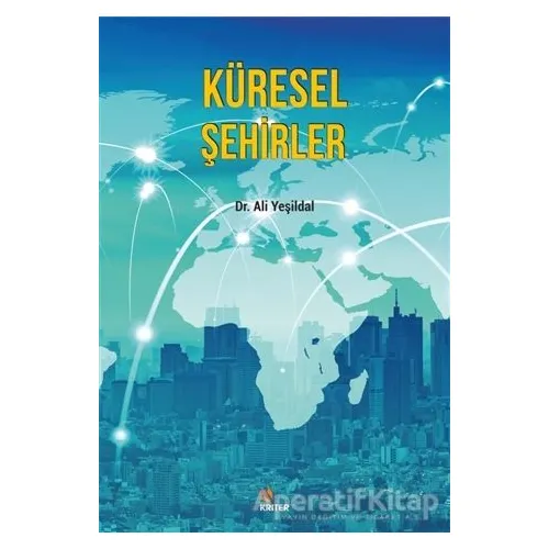 Küresel Şehirler - Ali Yeşildal - Kriter Yayınları