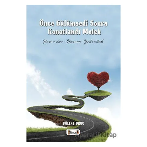 Önce Gülümsedi Sonra Kanatlandı Melek - Bülent Oruç - Şiir Antoloji Yayınları