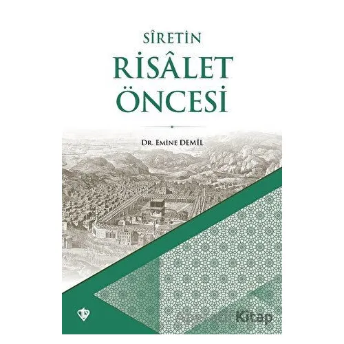 Siretin Risalet Öncesi - Emine Demil - Türkiye Diyanet Vakfı Yayınları