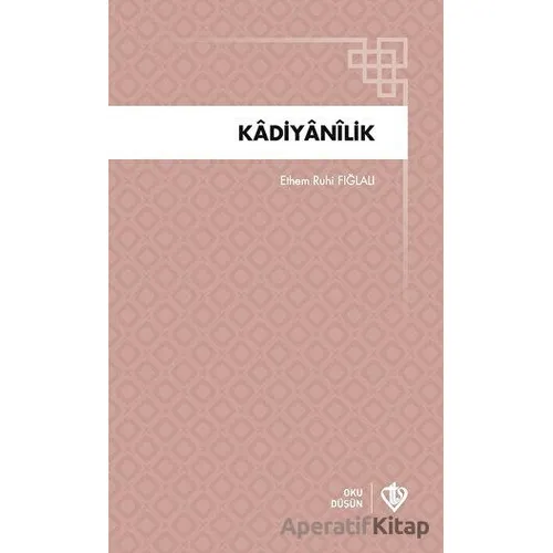Kadiyanilik - Ethem Ruhi Fığlalı - Türkiye Diyanet Vakfı Yayınları