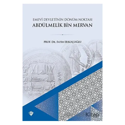 Emevi Devletinin Dönüm Noktası Ve Abdülmelik Bin Mervan