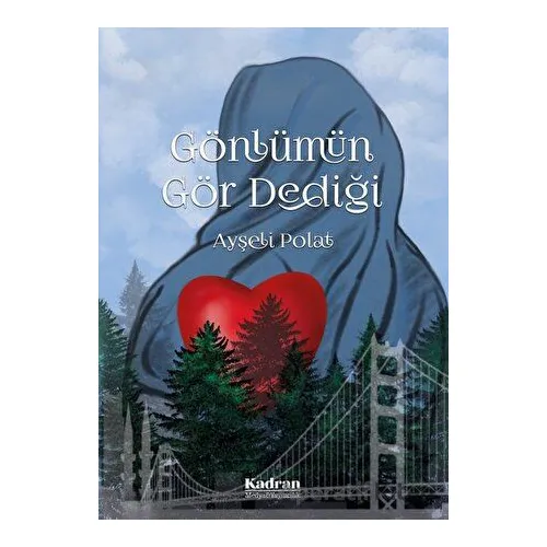 Gönlümün Gör Dediği - Ayşeli Polat - Kadran Medya Yayıncılık