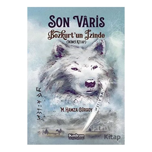 Son Varis Bozkurt’un İzinde - M. Hamza Gürsoy - Kadran Medya Yayıncılık