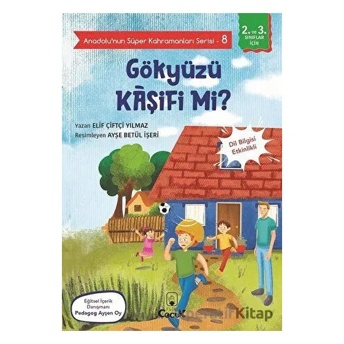 Gökyüzü Kaşifi mi? - Anadolu’nun Süper Kahramanları Serisi 8 - Elif Çiftçi Yılmaz - Floki Çocuk