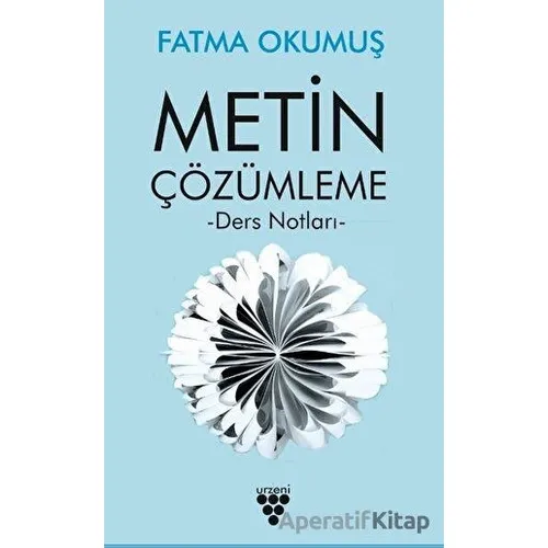 Metin Çözümleme - Fatma Okumuş - Urzeni Yayıncılık