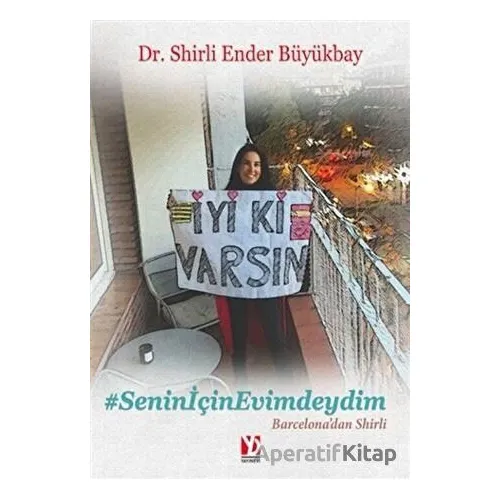 İyi Ki Varsın - Shirli Ender Büyükbay - Yazardan Direkt Yayınevi