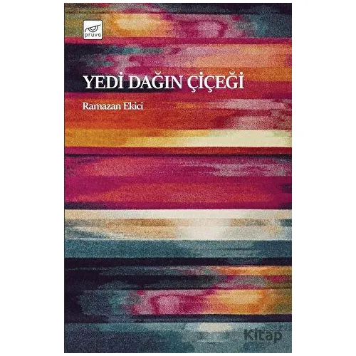 Yedi Dağın Çiçeği - Ramazan Ekici - Pruva Yayınları