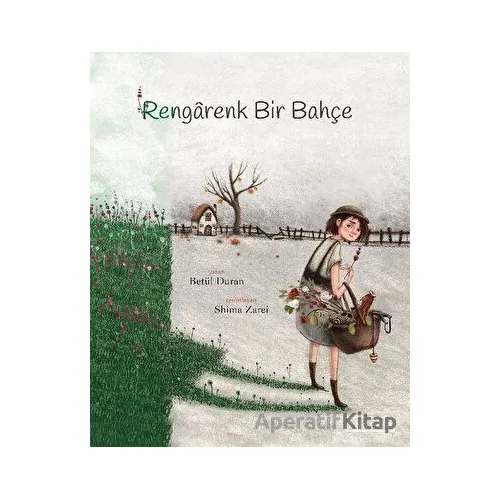 Rengarenk Bir Bahçe - Betül Duran - Ketebe Çocuk