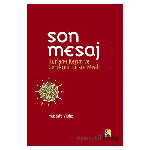 Son Mesaj / Kuran-ı Kerim ve Gerekçeli Türkçe Meali (Cep Boy) - Mustafa Yıldız - Çıra Yayınları
