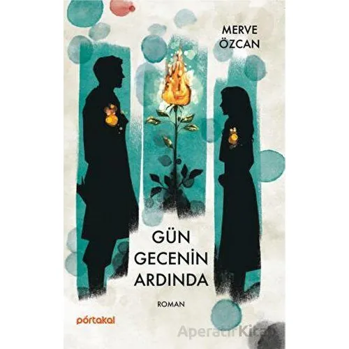 Gün Gecenin Ardında - Merve Özcan - Portakal Kitap