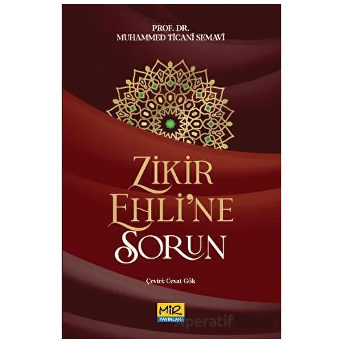 Zikir Ehline Sorun - Muhammed Ticani Semavi - Mir Yayınları