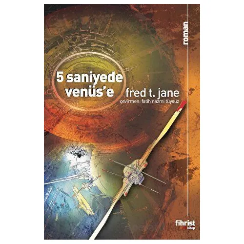 5 Saniyede Venüs’e - Fred T. Jane - Fihrist Kitap